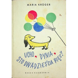 Kruger Maria UCHO, DYNIA, STO DWADZIEŚCIA PIĘĆ Ilustracje LENGREN