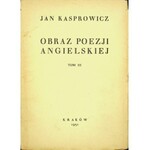 Kasprowicz Jan OBRAZ POEZJI ANGIELSKIEJ Tom I-V, 1931r.