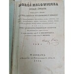 Dmochowski PODRÓŻ MALOWNICZA OKOŁO ŚWIATA.PORZĄDNY ZBIÓR NAYCIEKAWSZYCH WIADOMOŚCI I ODKRYĆ Tom I