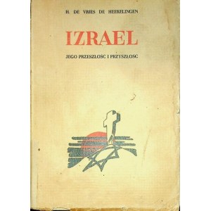 VRIES de HEEKELINGEN H., de – Izrael, jego przeszłość i przyszłość