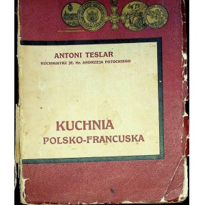 [KULINARIA] TESLAR Antoni – Kuchnia polsko-francuska. Wydanie 1