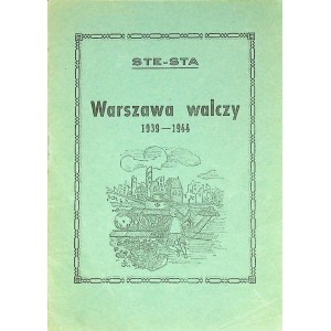 [ŚREDNICKI Stanisław] STE-STA – Warszawa walczy 1939 – 1944 [poemat]