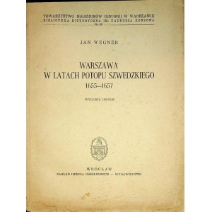 WEGNER Jan – Warszawa w latach potopu szwedzkiego 1655 – 1657