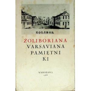 ŻOLIBORIANA, varsaviana, pamiętniki ze zbiorów Wacława J[ózefa] ZAWADZKIEGO. Katalog wystawy