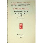 ŻOLIBORIANA, varsaviana, pamiętniki ze zbiorów Wacława J[ózefa] ZAWADZKIEGO. Katalog wystawy