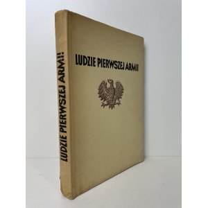 LUDZIE PIERWSZEJ ARMII. Warszawa 1946 Wyd. GZPW Wojska Polskiego