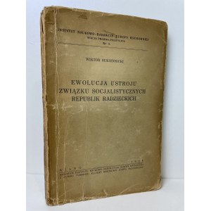 SUKIENNICKI Wojciech – Ewolucja ustroju Związku Socjalistycznych Republik Radzieckich w świetle oficjalnych publikacji władzy radzieckiej. Część I.