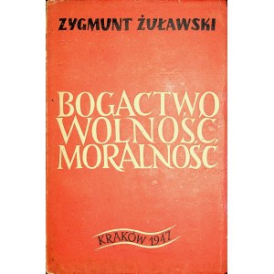 ŻUŁAWSKI Zygmunt – Bogactwo, wolność i moralność