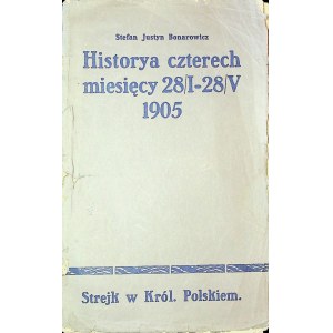 BONAROWICZ Stefan Justyn – Historya czterech miesięcy 28 stycznia do 28 maja 1905 r. Strejk w Królestwie Polskiem.
