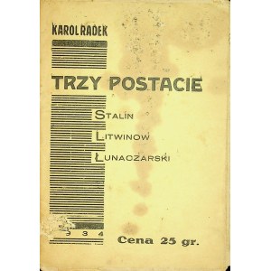 RADEK Karol [i inni] – Trzy postacie. Stalin, Litwinow, Łunaczarski. WIELKA RZADKOŚĆ!