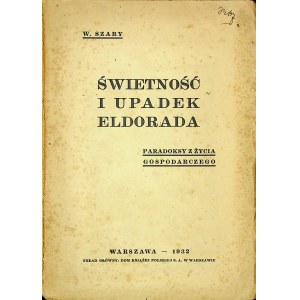 [ZALESKI Wojciech] W. Szary [pseud.] - Świetność i upadek Eldorada. Paradoksy życia gospodarczego.