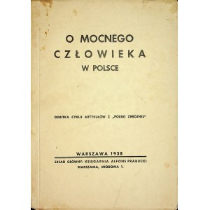 O MOCNEGO człowieka w Polsce. Odbitka cyklu artykułów z „Polski Zbrojnej”