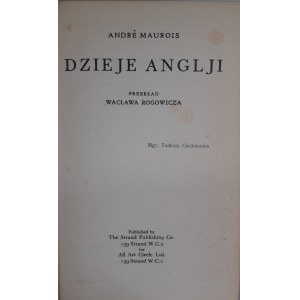 MAUROIS Andre - Dzieje Anglji.Przekład Wacława Rogowicza. [Londyn 1947]