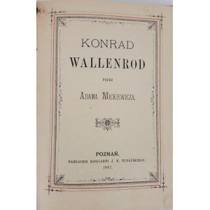 Mickiewicz Adam KONRAD WALLENROD, Wyd.Poznań 1887