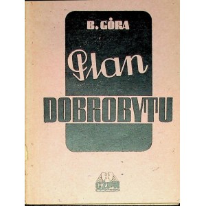 GÓRA B. – Plan dobrobytu. [Warszawa 1946]
