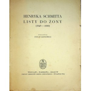 [SCHMITT] Henryka Schmitta listy do żony (1845 – 1880).