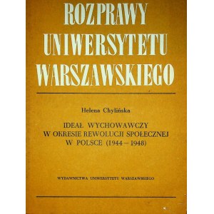 Chylińska Helena - Ideał wychowawczy w okresie rewolucji społecznej w Polsce(1944-1948)