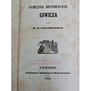 Gawarecki W.H. PAMIĄTKI HISTORYCZNE ŁOWICZA Z księgozbioru JANA ROSTAFIŃSKIEGO