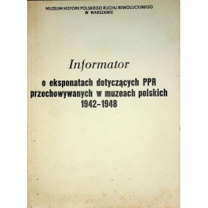 INFORMATOR o eksponatach dotyczących PPR przechowywanych w muzeach polskich 1942-1948