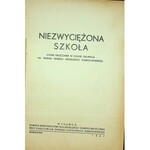 NIEZWYCIĘŻONA SZKOŁA (TAJNE NAUCZANIE W CZASIE OKUPACJI NA TERENIE OKRĘGU SZKOLNEGO WARSZAWSKIEGO)