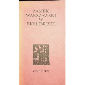 [EXLIBRISY] Radojewski Mieczysław ZAMEK WARSZAWSKI W EKSLIBRYSIE