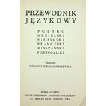 Makarewicz Roman i Irena PRZEWODNIK JĘZYKOWY POLSKO ANGIELSKI NIEMIECKI FRANCUSKI HISZPAŃSKI PORTUGALSKI, ZWROTY -SŁOWNICTWO - INFORMATOR