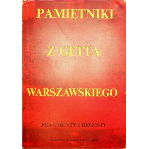 Grynberg Michał PAMIĘTNIKI Z GETTA WARSZAWSKIEGO. FRAGMENTY I REGESTY
