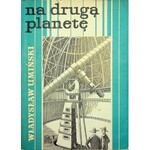 Umiński Władysław NA DRUGĄ PLANETĘ ilustracje Mróz