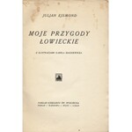 EJSMOND Julian (1892-1930): Moje przygody łowieckie. Z ilustracjami Kamila Mackiewicza. Poznań: Księgarnia św...