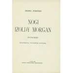 JASIEŃSKI Bruno (1901-1938): Nogi Izoldy Morgan. Powieść opatrzona wstępem autora. [autograf]. Wyd. 1. Lwów...