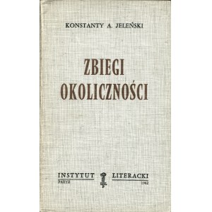 JELEŃSKI Konstanty Aleksander (1922-1987): Zbiegi okoliczności. Paryż: Instytut Literacki, 1982. - 422, [1] s...