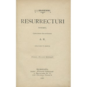 KRASZEWSKI Józef Ignacy: Resurrecturi. Powieść. Opracowała dla młodzieży A. K. Dwa tomy w jednym. Warszawa...