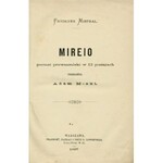 MISTRAL Fryderyk (1830-1914): Mireio poemat prowansalski w 12 pieśniach. Przeł...