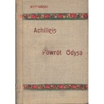 WYSPIAŃSKI Stanisław: Achilleis. Sceny dramatyczne. Wyd. 1. [acc:] Powrót Odysa. Dramat w trzech aktach. Wyd...