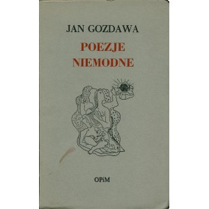 GOZDAWA Jan [właść. Jan MAŁĘCZYŃSKI] (1903-1980): Poezje niemodne. Londyn: Oficyna Poetów i Malarzy, 1974...