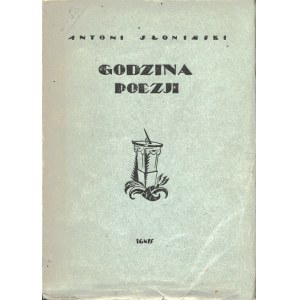 SŁONIMSKI Antoni: Godzina poezji. Warszawa: Tow. Wyd. Ignis Sp. Akc., 1923. - 118, [2] s., 18 cm, brosz...