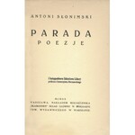 SŁONIMSKI Antoni: Parada. Poezje. Wyd. 1. Warszawa: nakł. miesięcznika Skamander, 1920. - 90, [3] s., 23 cm...