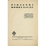 SZYMAŃSKI Edward (1907-1943): Piosenki robotnicze. Oprac. literackie E. Szymańskiego. Oprac...