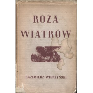 WIERZYŃSKI Kazimierz: Róża wiatrów. Wyd. 1. Nowy Jork: Rój in Exile, [1942]. - 93, [2] s., 22,5 cm, opr. wyd...