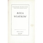 WIERZYŃSKI Kazimierz: Róża wiatrów. Wyd. 1. Nowy Jork: Rój in Exile, [1942]. - 93, [2] s., 22,5 cm, opr. wyd...