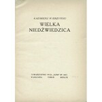 WIERZYŃSKI Kazimierz: Wielka niedźwiedzica. Wyd. 1. Warszawa: Tow. Wyd. Ignis, 1923. - 78, [2] s., 18,5 cm...
