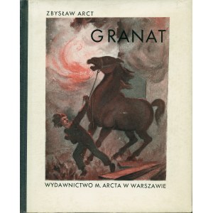 ARCT Zbysław (1906-1990): Granat. Opowiadanie. Z 9 rysunkami Wandy Romeykówny (1890-1978). Warszawa: M. Arct...