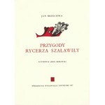 BRZECHWA Jan: Przygody rycerza Szaławiły. Warszawa: S.W. Czytelnik, 1957. - 46, [1] s. il. (całostronicowe...