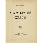 CARROLL Lewis: Ala w krainie czarów. Wyd. 4. Warszawa; Gebethner i Wolff, [1947]. - 185, [2] s., il. cz...