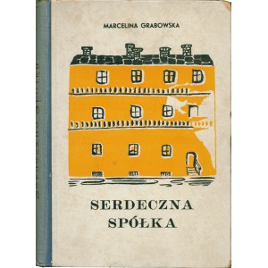 GRABOWSKA Marcelina: Serdeczna spółka. Warszawa: Druk. P. Brzeziński, [1935]. - 118, [1] s., il. cz...