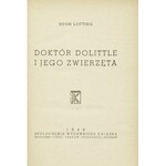 LOFTING Hugh (1886-1947): Doktór Dolittle i jego zwierzęta. Warszawa: Książka, 1946. - 108, [3] s., il....
