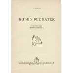 MILNE Alan A.: Kubuś Puchatek. Z ilustracjami Ernesta Sheparda. Warszawa: Spółdzielnia Wyd. Wiedza, 1946...