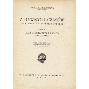 MOSSOCZOWA Michalina: Z dawnych czasów. Opowiadania z historji polskiej. Cz. II...