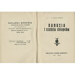 [RUDZIŃSKA Maria] pseud. Zieliński T.: Danusia i sześciu chłopców. Warszawa: druk. Floryda', [1934]. - 107...