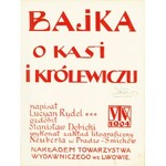 RYDEL Lucyan (1870-1918): Bajka o Kasi i królewiczu. Napisał... ozdobił Stanisław Dębicki (1866-1924)...